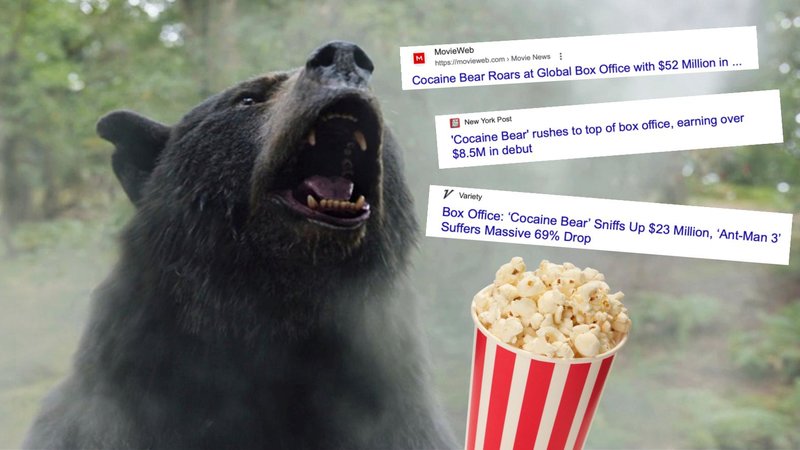 Cocaine bear, popcorn, and headlines about its good performance at the box office. 