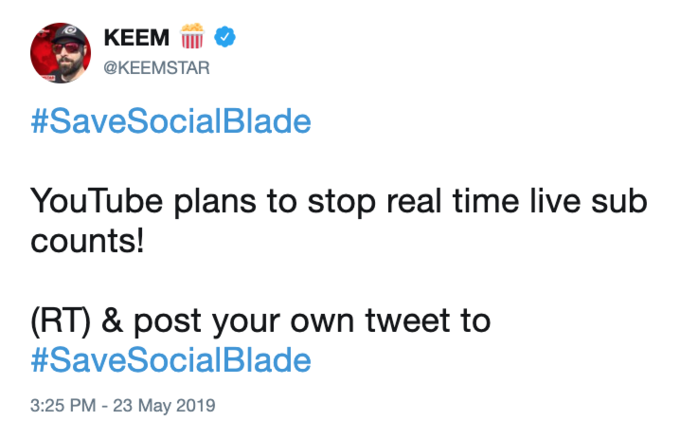 @KEEMSTAR #SaveSocial Blade YouTube plans to stop real time live sub counts! (RT) & post your own tweet to #SaveSocialBlade 3:25 PM - 23 May 2019